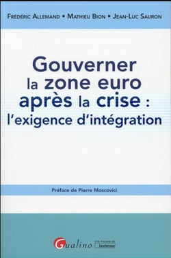 gouverner la zone euro après la crise : l'exigence d'intégration