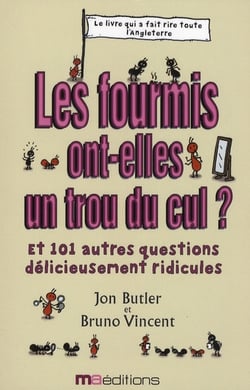 Les fourmis ont-elles un trou du cul ? (jeux humour)