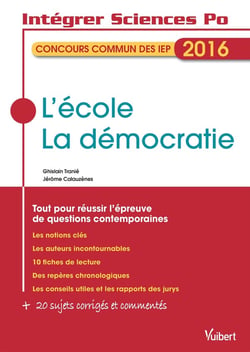 Intégrer Sciences Po : l'école, la démocratie - concours commun des IEP - thèmes 2016