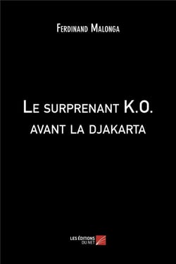Le surprenant K.O. avant la Djakarta