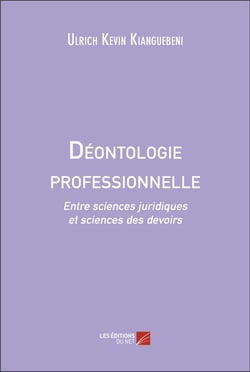 Déontologie professionnelle : Entre sciences juridiques et sciences des devoirs