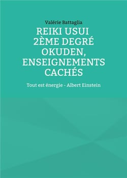 Reiki usui 2eme degre - okuden, enseignements caches - tout est energie - albert einstein - illustra