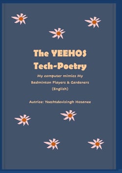 The Yeehos Tech-Poetry : My computer mimics My Badminton Players & Gardeners