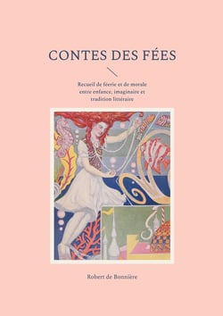 Contes des Fées : Recueil de féerie et de morale entre enfance, imaginaire et tradition littéraire