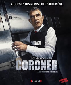 Les Dossiers du Coroner - Autopsies des morts cultes du cinéma