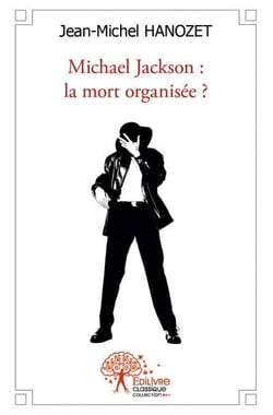 Michael jackson - la mort organisée ?