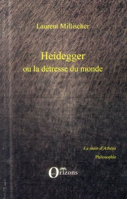 Heidegger ou la détresse du monde