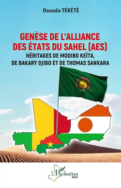 Genèse de l'Alliance des États du Sahel (AES) : Héritages de Modibo Keïta, de Bakary Djibo et de Thomas Sankara