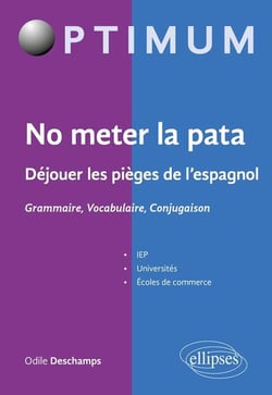 No meter la pata - déjouer les pièges de l'espagnol - grammaire, vocabulaire, conjugaison
