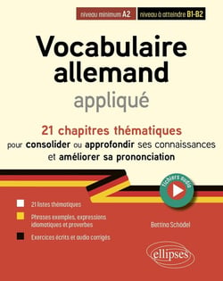 Vocabulaire allemand appliqué de A2 vers B2 (avec fichiers audio) : 21 chapitres thématiques pour consolider et approfondir ses connaissances et travailler la prononciation