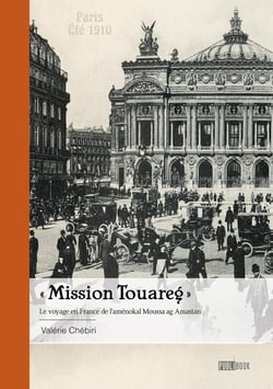 "Mission Touareg" : Le voyage en France de l'aménokal Moussa ag Amastan