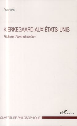 Kierkegaard aux Etats-Unis - histoire d'une réception