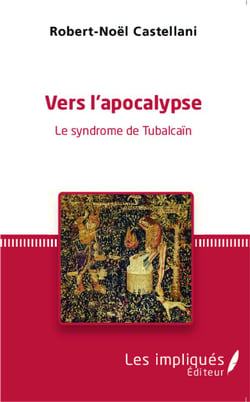 Vers l'apocalypse - le syndrome de Tubalcaïn