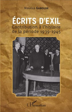 Écrits d'exil - contribution à l'histoire de la période 1939-1945