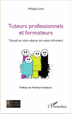 Tuteurs professionnels et formateurs - travail en clair-obscur en soins infirmiers
