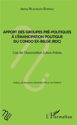 Apport des groupes pré-politiques à l'émancipation politique du Congo ex-belge - cas de l'Association Lulua-Frères