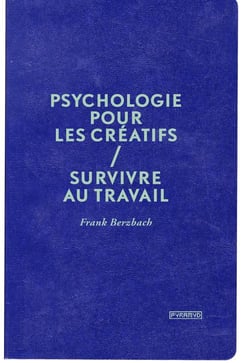 Psychologie pour les créatifs - survivre au travail
