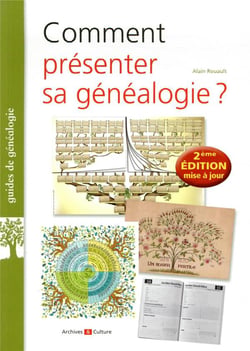 Comment présenter sa généalogie ? (2e édition)