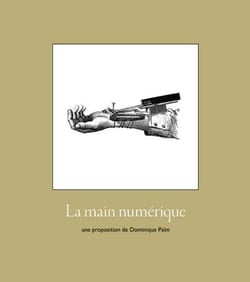 La main numerique - une proposition de dominique paini
