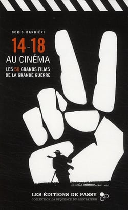 14-18 au cinéma - les 50 grands films de la Grande guerre