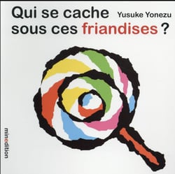 Qui se cache sous ces friandises ?