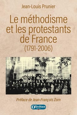 Le méthodisme et les protestants de France : (1791-2006)