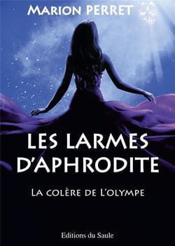 Les larmes d'aphrodite - la colere de l'olympe