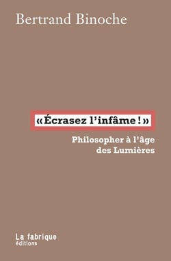 "écrasez l'infame!" - philosopher à l'âge des Lumières
