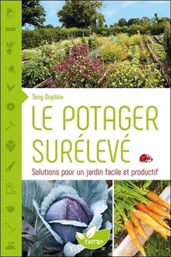 Le potager surélevé - solutions pour un jardin facile et productif