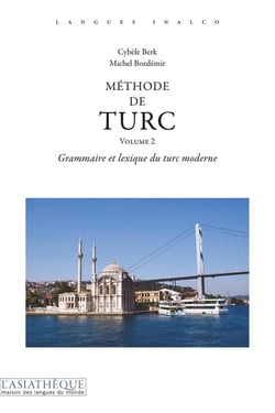 Méthode de Turc Tome 2 - grammaire et lexique du turc moderne
