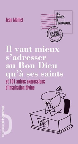 Mieux vaut s'adresser au bon dieu