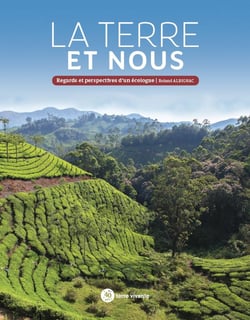 La terre et nous : regards et perspectives d'un écologue