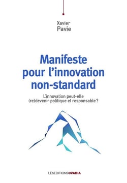 Manifeste pour l'innovation non-standard : L'innovation peut-elle (re)devenir politique et responsable