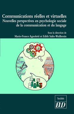 Communications réelles et virtuelles : nouvelles perspectives en psychologie sociale de la communication et du langage