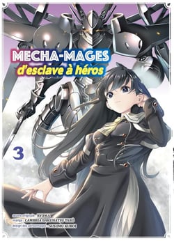 Mechamages d'esclave à héros Tome 3
