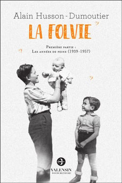 La folvie t.1 - les années de peine (1939-1957)