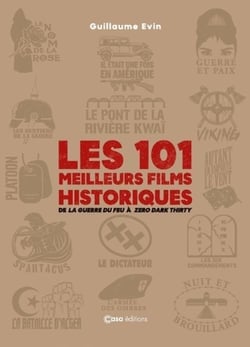 Les 101 meilleurs films historiques : de la guerre du feu à Zero Dark Thirty