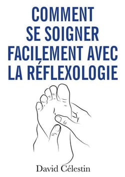 Comment se soigner facilement avec la réflexologie : plus de bien-être avec la réflexothérapie