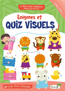 Gymnastique cérébrale pour les petits : Énigmes et quiz visuels