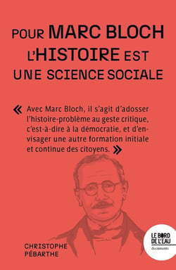 L'histoire est une science sociale. Pour Marc Bloch