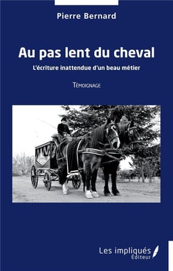 Au pas lent du cheval : l'écriture inattendue d'un beau métier