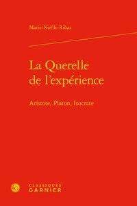 La querelle de l'expérience - Aristote, Platon, Isocrate