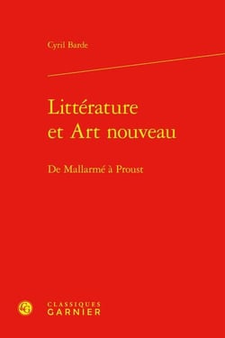Littérature et art nouveau : de Mallarmé à Proust