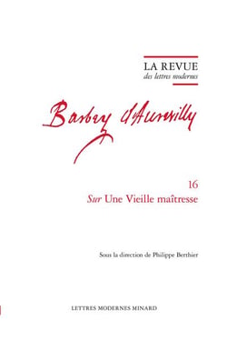 La revue des lettres modernes - Jules Barbey d'Aurevilly n.16 : Sur Une Vieille maîtresse