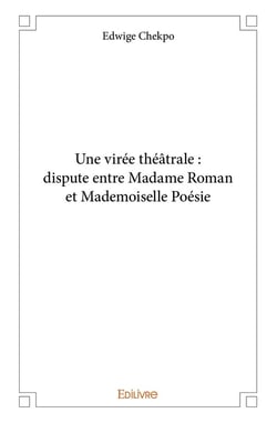 Une viree theatrale : dispute entre madame roman et mademoiselle poesie