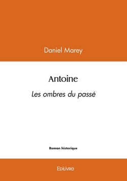 Antoine : Les ombres du passé