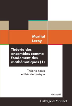 Théorie des ensembles comme fondement des mathématiques Tome 1 : Théorie naïve et théorie basique