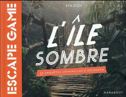 Escape game : l'île sombre - 20 enquêtes criminelles à découper