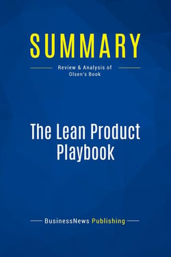 Summary: The Lean Product Playbook : Review and Analysis of Olsen's Book