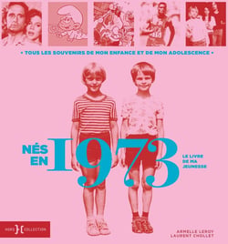 Le livre de ma jeunesse : nés en 1973